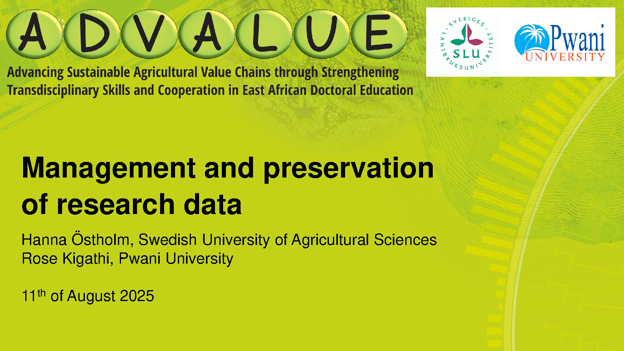 Management and preservation of research data - By Hanna Östholm, Swedish University of Agricultural Sciences  Rose Kigathi, Pwani University